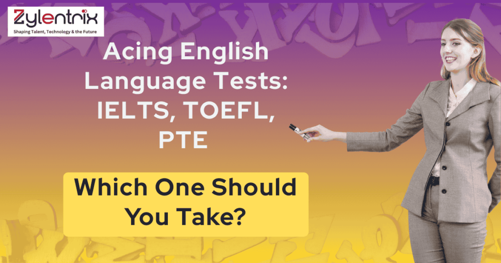 Acing English Language Tests: IELTS vs TOEFL vs PTE – Which One Is Right for You